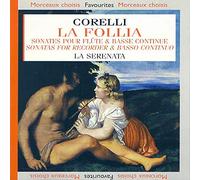 La Serenata - Corelli: La Folia,Sonate per Flauto [Import]