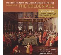 La Serenissima - The Rise of the North Italian Violin Concerto : Volume 3