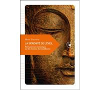 La serenite de l'eveil Petit parcours initiatique sur les chemins du bouddhisme - Marc Tardieu - Transboreal - broché - Essai
