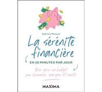 Maximaholland – La sérénité financière en 10 min/jour: Gérer son budget, épargner et investir