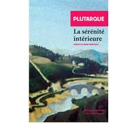 La Sérénité intérieure - Plutarque - Rivages - Poche - Essai