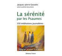 La sérénité par les Psaumes: 150 méditations journalières