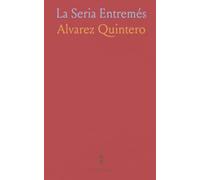 La Seria Entremés: Comedia de enredos en la Sevilla de principios del siglo XX sobre edad, deseo y costumbres