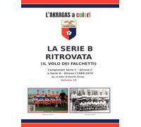 La serie B ritrovata: il volo dei Falchetti: Campionati Serie C - Girone C e Serie D - Girone I 1969/1970