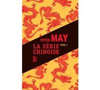 La série chinoise tome 1 Peter May (Auteur), Ariane Bataille (Traduction)
