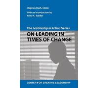 La série "Leadership en action" : Diriger en période de changement
