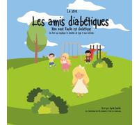 La série les amis diabétiques - Mon amie Émilie est diabétique - Livre pour enfants: Aider vos enfants à comprendre le diabète.