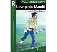 La serpe du Maudit: Le roman de Pierre Rivière