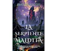 La Serpiente Maldita: un Romance de Fantasía Oscura, Inquietante y Prohibida
