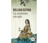 La serpiente sin ojos (Trilogía sobre la conquista del Nuevo Mundo 3)