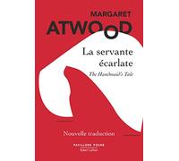 Margaret Atwood – La Servante écarlate – Nouvelle traduction – Éditions Robert Laffont