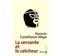 La Servante Et Le Catcheur