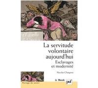 La Servitude Volontaire Aujourd'hui - Esclavages Et Modernité