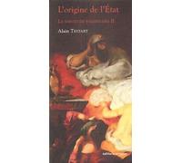 La Servitude Volontaire - Tome 2, L'origine De L'etat