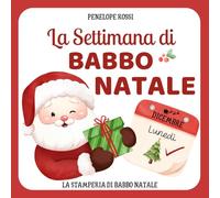 La Settimana di Babbo Natale: Libro natalizio interattivo in rima per bambini 1-3 anni - Impara i giorni della settimana con Babbo Natale giocando