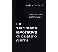 La settimana lavorativa di quattro giorni: Il tempo come nuovo diritto del lavoro nel mondo che cambia