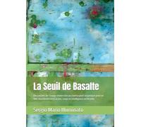La Seuil de Basalte: Des racines de l’image immersive au cinéma post-organique pour un film-manifeste entre vision, corps et intelligence artificielle