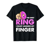 La Seule Bague Que Je Veux Autour de Mon Doigt T-Shirt