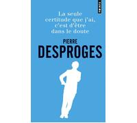 La Seule certitude que j'ai, c'est d'être dans le doute - Pierre Desproges - Points - Poche - Bande dessinée