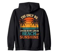 La Seule Chose Dont J'Ai Besoin dans ma Vie, C'est la Plage et Le Soleil, C'est drôle Sweat à Capuche