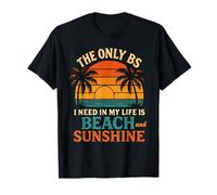 La Seule Chose Dont J'Ai Besoin dans ma Vie, C'est la Plage et Le Soleil, C'est drôle T-Shirt