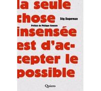 La seule chose insensée est d'accepter le possible