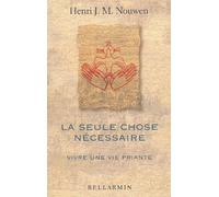 La seule chose nécessaire. Vivre une vie priante