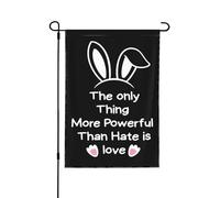 « La seule chose plus puissante que la haine, c'est l'amour » - Drapeau de jardin 30 x 45 cm (12 x 18 pouces) - Bannière double face sans mât
