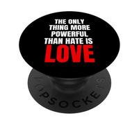 La Seule Chose Plus puissante Que la Haine, C'est l'amour - Message PopSockets PopGrip Adhésif
