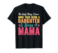 La Seule Chose Que J'aime Plus Que d'être Une Fille et d'être Maman T-Shirt
