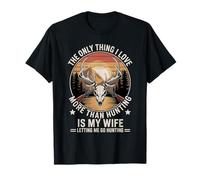 La Seule Chose Que J'aime Plus Que la Chasse, C'est ma Femme T-Shirt