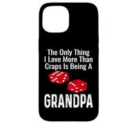 La Seule Chose Que J'aime Plus Que Le Craps, C'est d'être Grand-père Coque pour iPhone 15