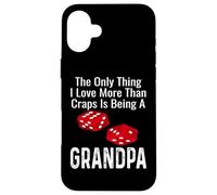 La Seule Chose Que J'aime Plus Que Le Craps, C'est d'être Grand-père Coque pour iPhone 16 Plus