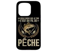 La Seule Chose Que Je Tire C'est Le Fil De Ma Canne À Pêche Coque pour iPhone 15 Pro