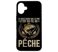 La Seule Chose Que Je Tire C'est Le Fil De Ma Canne À Pêche Coque pour iPhone 16 Plus