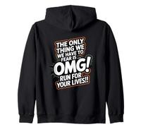 La Seule Chose Que Nous Avons à craindre est OMG Run for Your Lives! Sweat à Capuche