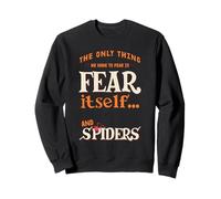 La seule chose que nous devons craindre, c'est de la peur Sweatshirt