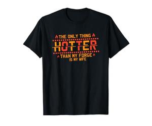 La Seule Chose Qui Fait Plus Chaud Que ma Forge, C'est Le maréchal-ferrant drôle de ma Femme T-Shirt Graphique avec Valeur