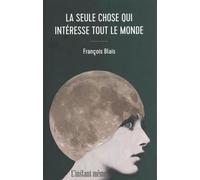 La Seule Chose Qui Intéresse Tout Le Monde
