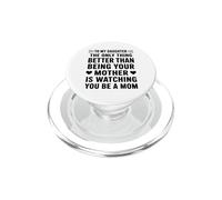 La Seule Chose Qui Vaut Mieux Que d'être Maman, C'est de Te Regarder être Maman PopSockets PopGrip pour MagSafe