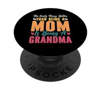 La Seule Chose Qui Vaut Mieux Que d'être Maman, C'est d'être Grand-mère PopSockets PopGrip Adhésif