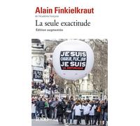 Alain Finkielkraut – La seule exactitude – Essai – Poche
