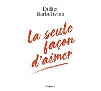 La seule façon d'aimer