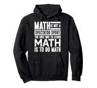 La Seule façon d'apprendre Les mathématiques est de Faire des mathématiciens Sweat à Capuche