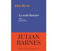 La seule histoire Julian Barnes (Auteur), Jean-Pierre Aoustin (Traduction)