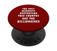 La Seule minorité Qui détruit ce Pays sont des milliardaires PopSockets PopGrip Adhésif