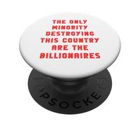 La Seule minorité Qui détruit ce Pays sont des milliardaires PopSockets PopGrip Adhésif