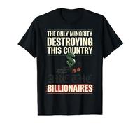 La Seule minorité Qui détruit ce Pays sont des milliardaires T-Shirt Graphique avec Valeur
