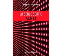 La seule sortie ALHIZ - Pascal Mestres - Presses Litteraires - broché - Roman