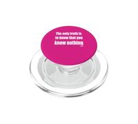 La Seule vérité à Savoir est Que Vous ne Savez Rien PopSockets PopGrip pour MagSafe